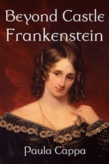 Beyond Castle Frankenstein - Paula Cappa - 9780463636435