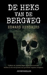 De heks van de Bergweg - Edward Hendriks - 9780463642702