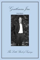 The Little Book Of Sayings - James Roberts (Gentleman Jim) - 9780463668788
