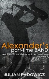 Alexander's Part-time Band - Julian Padowicz - 9780463772584