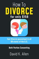 How to Divorce for Only $159 - David Allen - 9780463829271