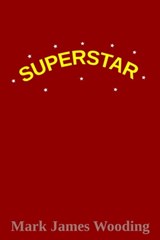 Superstar - Mark James Wooding - 9780463876299