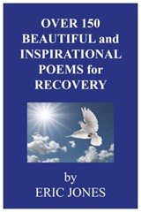 Over 150 Beautiful and Inspirational Poems for Recovery - Eric Jones - 9780463893814