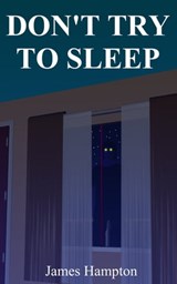 Don't Try to Sleep - James Hampton - 9780463990834