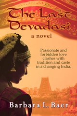 The Last Devadasi: A Novel - Barbara L. Baer - 9780463998168