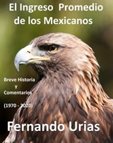 El Ingreso Promedio de los Mexicanos - Fernando Urias - 9780463998724