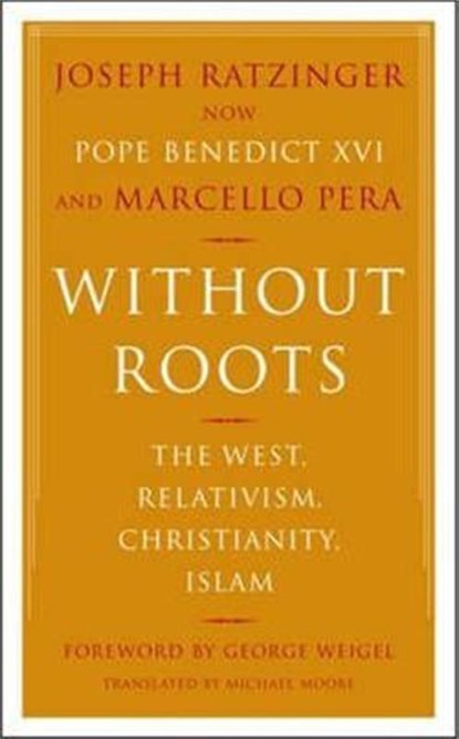 Without Roots, Joseph Ratzinger ; Marcello Pera - Paperback - 9780465006274