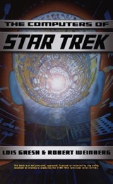 Computers Of Star Trek - Lois H. Gresh ; Robert A Weinberg - 9780465011759