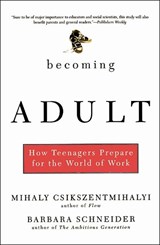 Becoming Adult - Barbara Schneider ; Mihaly Csikszentmihalyi - 9780465015412