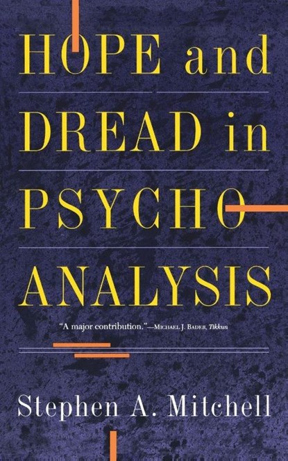 Hope And Dread In Psychoanalysis, Stephen Mitchell - Paperback - 9780465030620