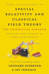 Special Relativity and Classical Field Theory - Leonard Susskind ; Art Friedman - 9780465093359