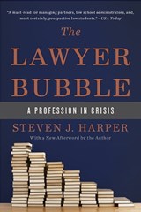 The Lawyer Bubble - Steven J Harper - 9780465097630