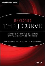 Beyond the J Curve - Thomas (European Investment Fund Meyer ; Pierre-Yves (European Investment Fund Mathonet - 9780470011980