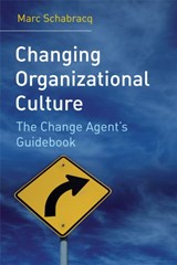 Changing Organizational Culture - MARC J. (UNIVERSITY OF AMSTERDAM,  The Netherlands) Schabracq - 9780470014820