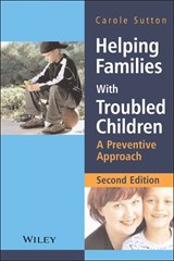 Helping Families with Troubled Children - CAROLE (DEMONTFORD UNIVERSITY,  Leicester, UK) Sutton - 9780470015490