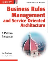 Business Rules Management and Service Oriented Architecture - Ian Graham - 9780470027219