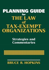 Planning Guide for the Law of Tax-Exempt Organizations - BRUCE R. (MEMBER,  District of Columbia Bar) Hopkins - 9780470149171