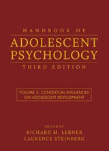 Handbook of Adolescent Psychology, Volume 2 - RICHARD M. (BERGSTROM CHAIR IN APPLIED DEVELOPMENTAL SCIENCE AT THE ELIOT-PEARSON DEPARTMENT OF CHILD DEVELOPMENT AT TUFTS UNIVERSITY,  Medford, MA) Lerner ; Laurence (Laura H. Carnell Professor of Psychology at Temple University, Philadelphia, PA and Director of the John D. and Catherine T. MacArth - 9780470149225