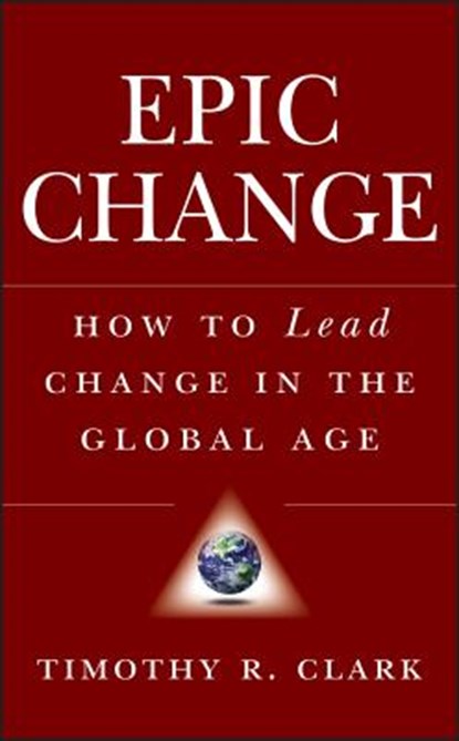 EPIC Change, Timothy R. Clark - Gebonden - 9780470182550