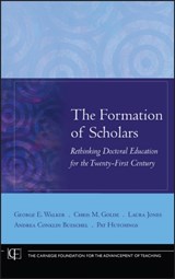 The Formation of Scholars - GEORGE E. WALKER ; CHRIS M. GOLDE ; LAURA JONES ; ANDREA CONKLIN BUESCHEL ; PAT (SENIOR SCHOLAR,  The Carnegie Foundation for the Advancement of Teaching) Hutchings - 9780470197431