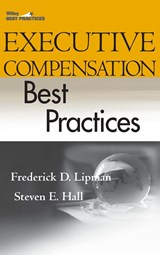 Executive Compensation Best Practices - Frederick D. Lipman ; Steven E. Hall - 9780470223796