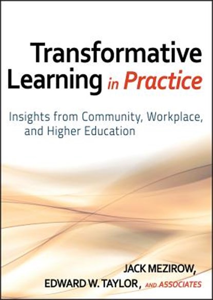 Transformative Learning in Practice, MEZIROW,  Jack ; Taylor, Edward W. - Gebonden - 9780470257906