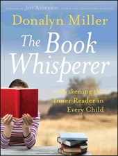 The Book Whisperer - Awakening the Inner Reader in Every Child