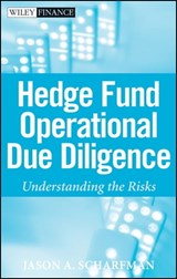 Hedge Fund Operational Due Diligence - Jason A. Scharfman - 9780470466179