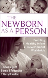 The Newborn as a Person - J. Kevin Nugent ; Bonnie Petrauskas ; T. Berry Brazelton - 9780470482773
