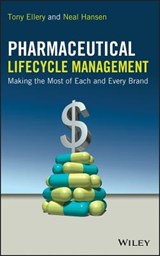 Pharmaceutical Lifecycle Management - Tony Ellery ; Neal Hansen - 9780470487532