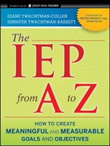 The IEP from A to Z - Diane Twachtman-Cullen ; Jennifer Twachtman-Bassett - 9780470562345