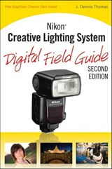 Nikon Creative Lighting System Digital Field Guide - J. Dennis Thomas - 9780470603314