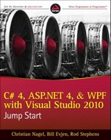 C# 4, ASP.NET 4, and WPF, with Visual Studio 2010 Jump Start - Christian Nagel ; Bill Evjen ; Rod Stephens ; Scott Hanselman ; Jay Glynn ; Devin Rader ; Karli Watson ; Morgan Skinner - 9780470632048