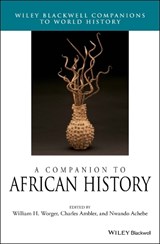 A Companion to African History - William H. Worger ; Charles Ambler ; Nwando Achebe - 9780470656310