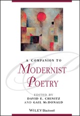 A Companion to Modernist Poetry - David E. (Loyola University of Chicago) Chinitz ; Gail (University of Southamptom) McDonald - 9780470659816