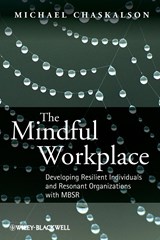 The Mindful Workplace - Michael (Mindfulness Works Ltd) Chaskalson - 9780470661598