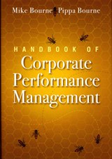 Handbook of Corporate Performance Management - Mike (Cranfield University) Bourne ; Pippa (Cranfield University) Bourne - 9780470669365