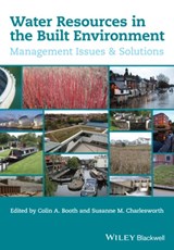 Water Resources in the Built Environment - Colin A. (Associate Professor of Sustainability Booth ; Susanne M. Charlesworth - 9780470670910