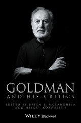 Goldman and His Critics - BRIAN P. (RUTGERS UNIVERSITY) MCLAUGHLIN ; HILARY (UNIVERSITY OF VERMONT,  USA) Kornblith - 9780470673676