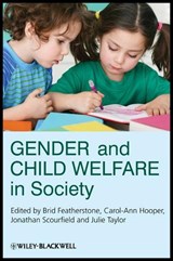 Gender and Child Welfare in Society - BRID (UNIVERSITY OF BRADFORD,  UK) Featherstone ; Carol-Ann (University of York, UK) Hooper ; Jonathan (Cardiff School of Social Sciences, UK) Scourfield ; Julie (University of Dundee, UK) Taylor - 9780470681862