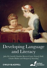 Developing Language and Literacy - JULIA M. (UNIVERSITY OF WARWICK) CARROLL ; CLAUDINE (SHEFFIELD HALLAM UNIVERSITY,  UK) Bowyer-Crane ; Fiona J. (University of York) Duff ; Charles (University of York) Hulme ; Margaret J. (University of York) Snowling - 9780470711859