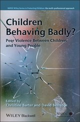 Children Behaving Badly? - Christine (NSPCC Research Fellow) Barter ; David (Professor) Berridge - 9780470727058