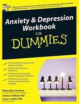 Anxiety and Depression Workbook For Dummies - Elaine Iljon (ELF Consultin) Foreman ; Charles H. Elliot ; Laura L. (Presbyterian Medical Group) Smith - 9780470742006