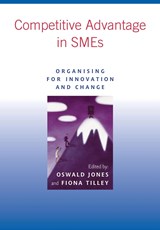 Competitive Advantage in SMEs - OSWALD (MANCHESTER METROPOLITAN UNIVERSITY,  UK) Jones ; Fiona (University of Leeds, UK) Tilley - 9780470843345