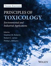 Principles of Toxicology - Environmental and Industrial Applications 3e