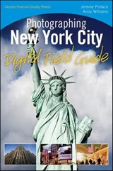 Photographing New York City Digital Field Guide - Jeremy Pollack ; Andy Williams - 9780470909737