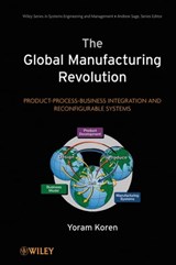 The Global Manufacturing Revolution - Yoram Koren - 9780470920800