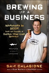 Brewing Up a Business - Sam Calagione - 9780470942314