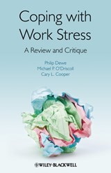 Coping with Work Stress - PHILIP J. (BIRKBECK,  University of London, UK) Dewe ; Michael P. (University of Waikato, New Zealand) O'Driscoll ; Cary (Lancaster University Management School, UK) Cooper - 9780470997673