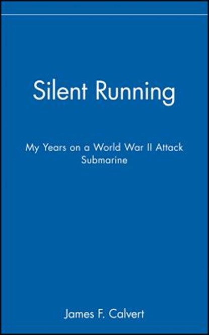 Silent Running, James F. (Vice Admiral Calvert - Gebonden - 9780471127789